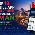 Top 18 Mobile App Development Companies in Oman Redefining Digital Innovation in 2026